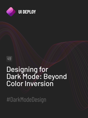 Designing for Dark Mode: Beyond Color Inversion - UI Deploy