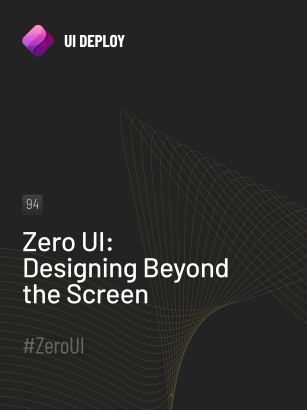 Zero UI: Designing Beyond the Screen - UI Deploy