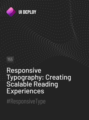 Responsive Typography: Creating Scalable Reading Experiences - UI Deploy