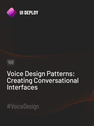 Voice Design Patterns: Creating Conversational Interfaces - UI Deploy