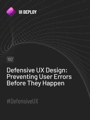 Defensive UX Design: Preventing User Errors Before They Happen